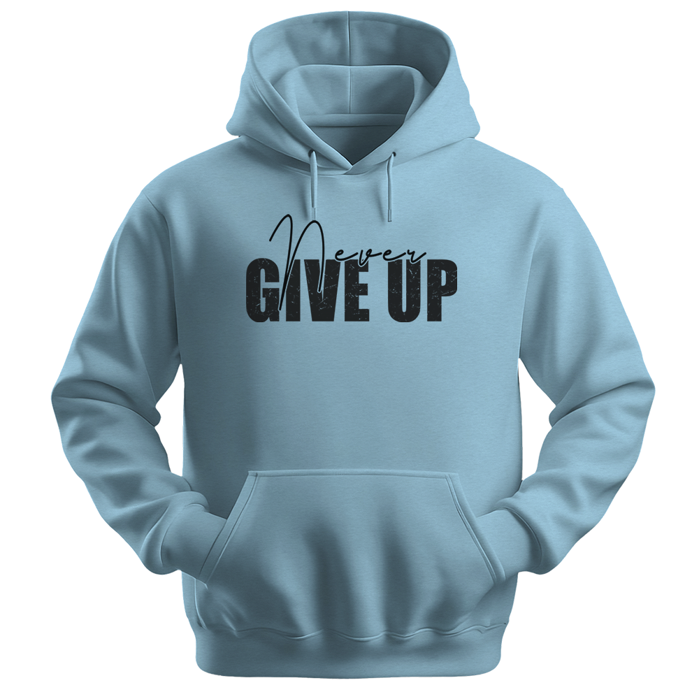 Never Give Up - Unisex Hoodie - Typography Hoodie - Light Blue