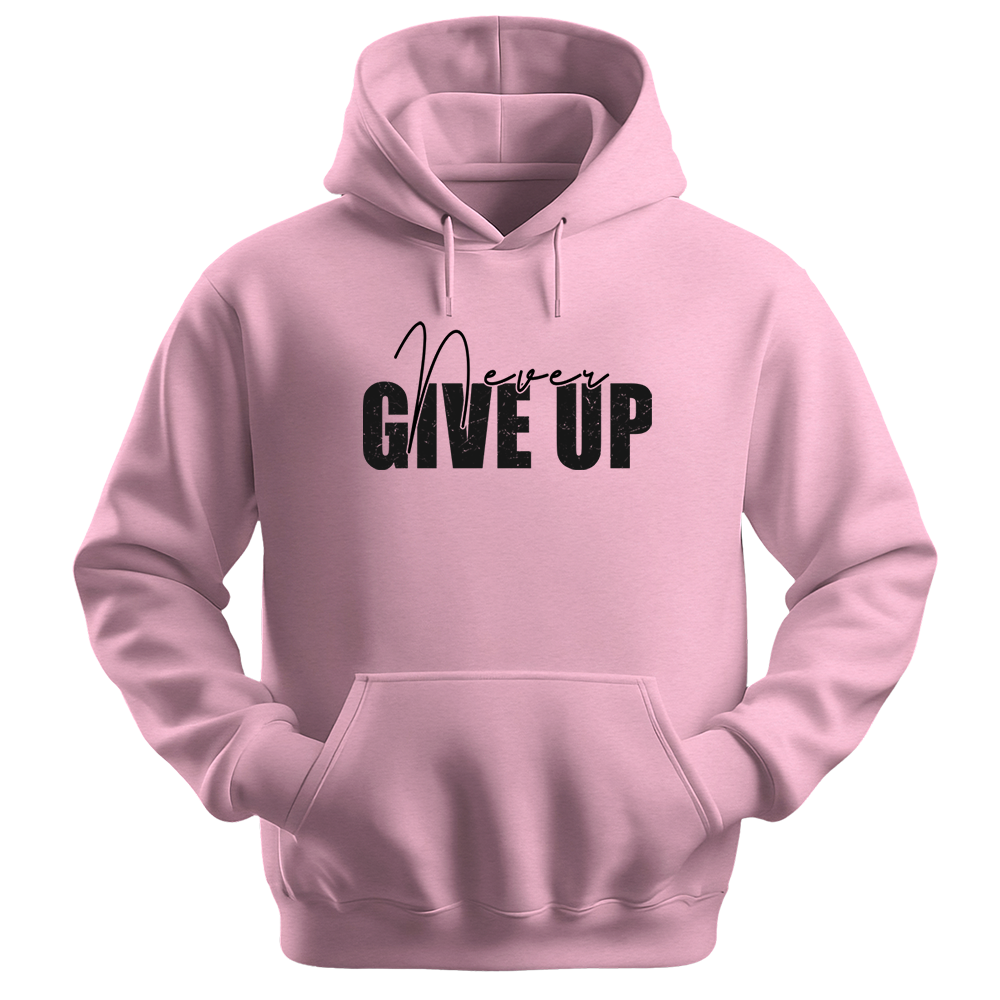 Never Give Up - Unisex Hoodie - Typography Hoodie - Light pink