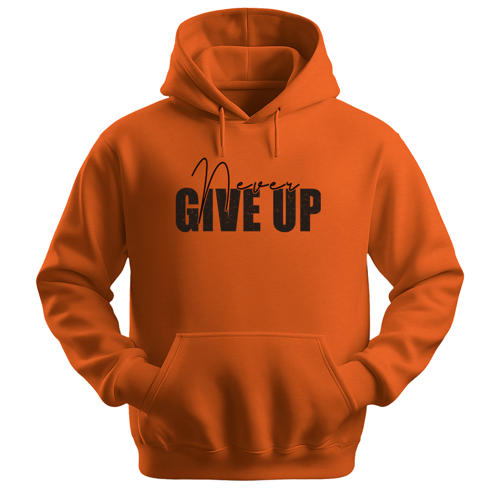 Never Give Up - Unisex Hoodie - Typography Hoodie - Orange