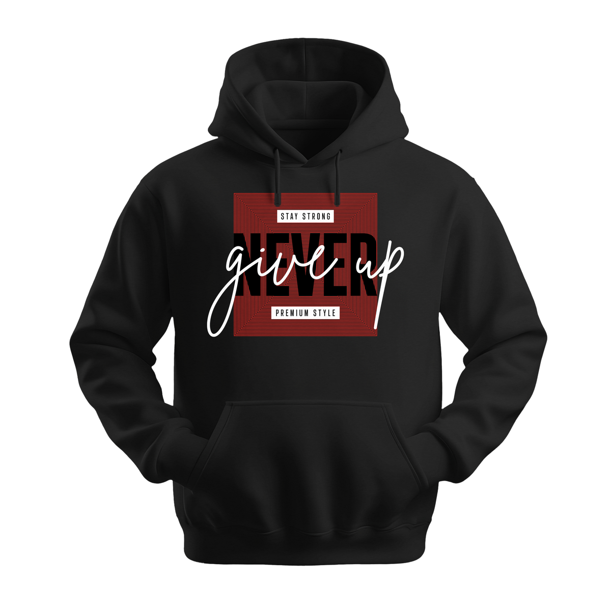 Never Give Up Premium Style - Unisex Hoodie - Motivation Hoodie - Black
