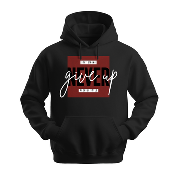 Never Give Up Premium Style - Unisex Hoodie - Motivation Hoodie - Black