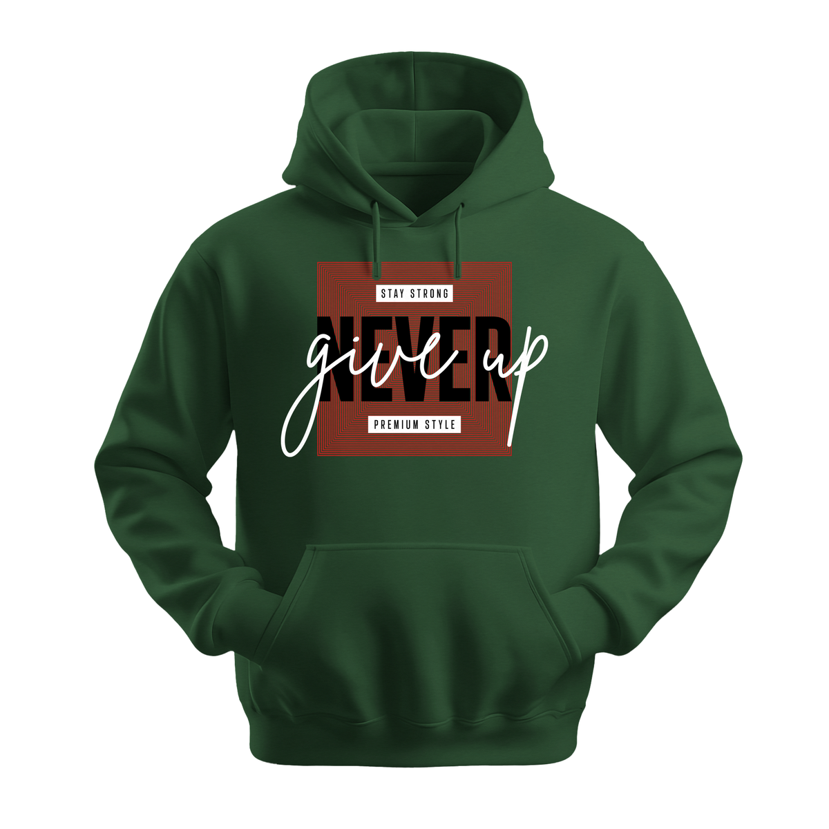 Never Give Up Premium Style - Unisex Hoodie - Motivation Hoodie - Forest Green