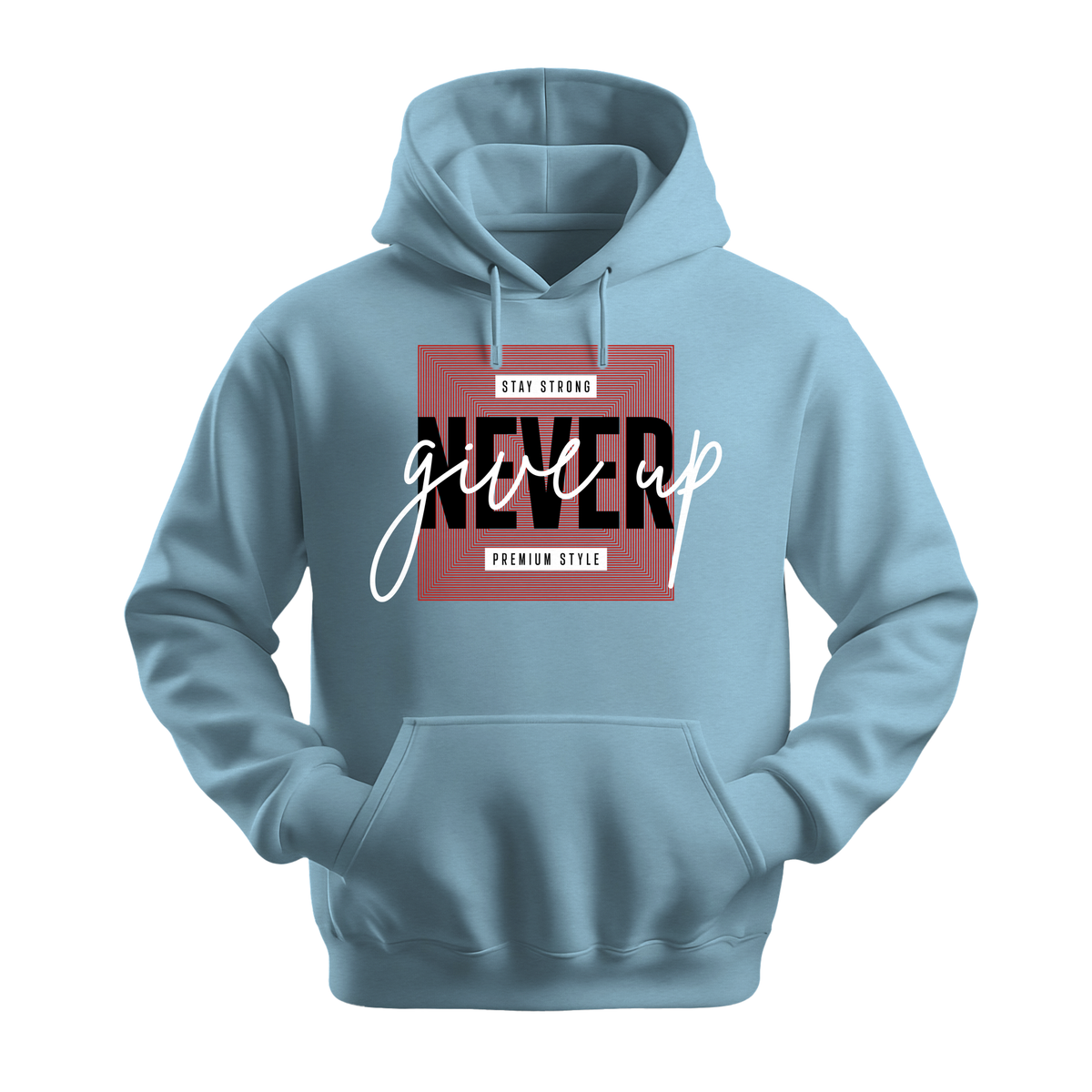 Never Give Up Premium Style - Unisex Hoodie - Motivation Hoodie - Light Blue