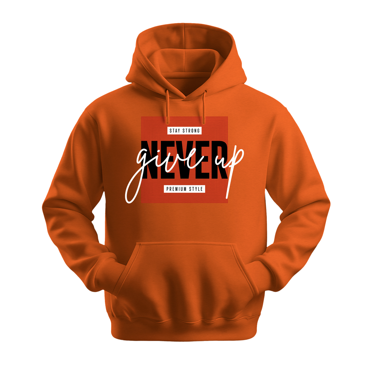 Never Give Up Premium Style - Unisex Hoodie - Motivation Hoodie - Orange