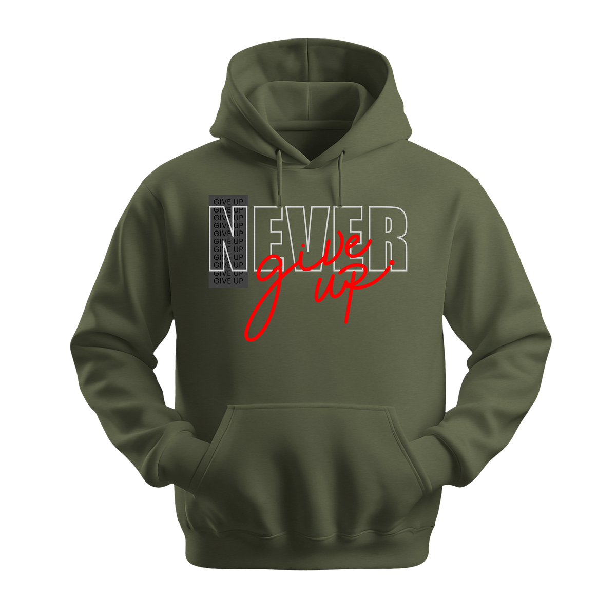 Never Give Up Script - Unisex Hoodie - Motivation Hoodie - Military Green