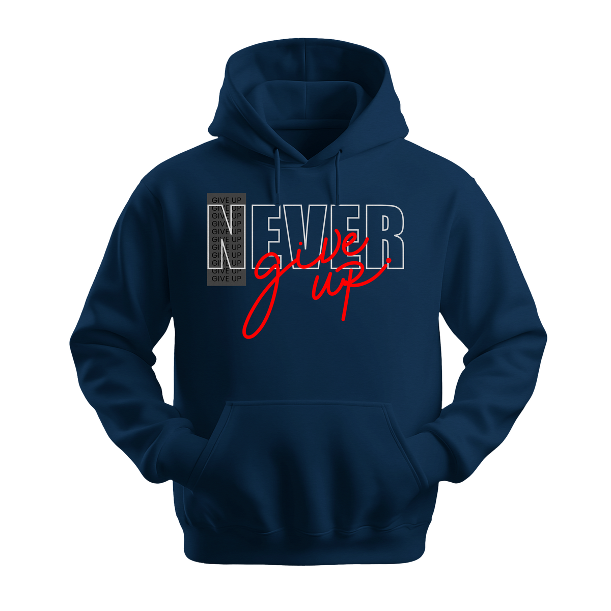 Never Give Up Script - Unisex Hoodie - Motivation Hoodie - Navy