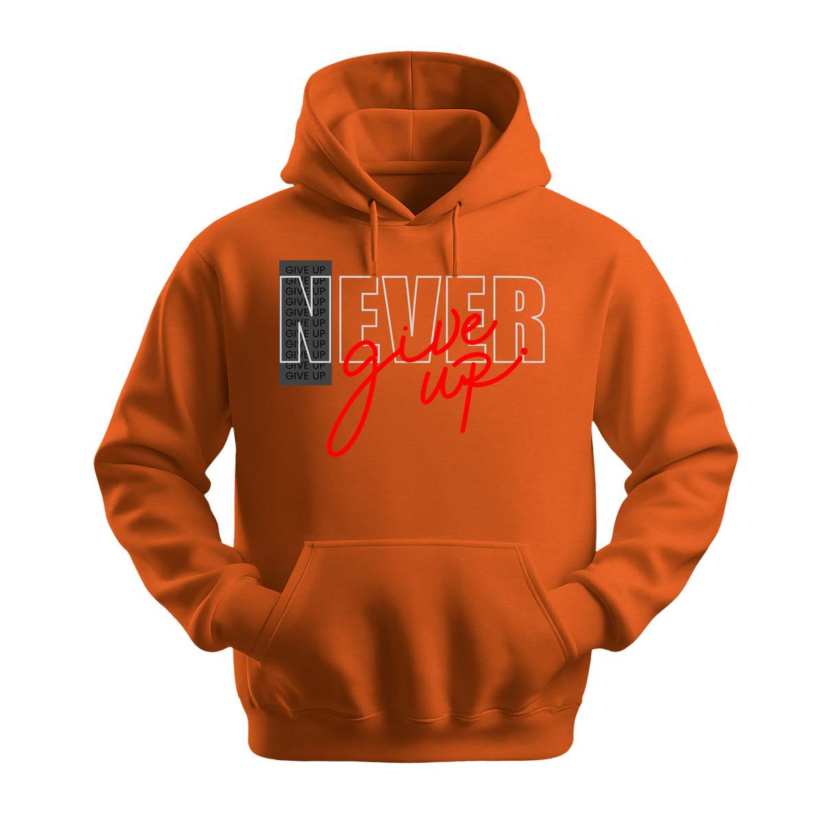 Never Give Up Script - Unisex Hoodie - Motivation Hoodie - Orange