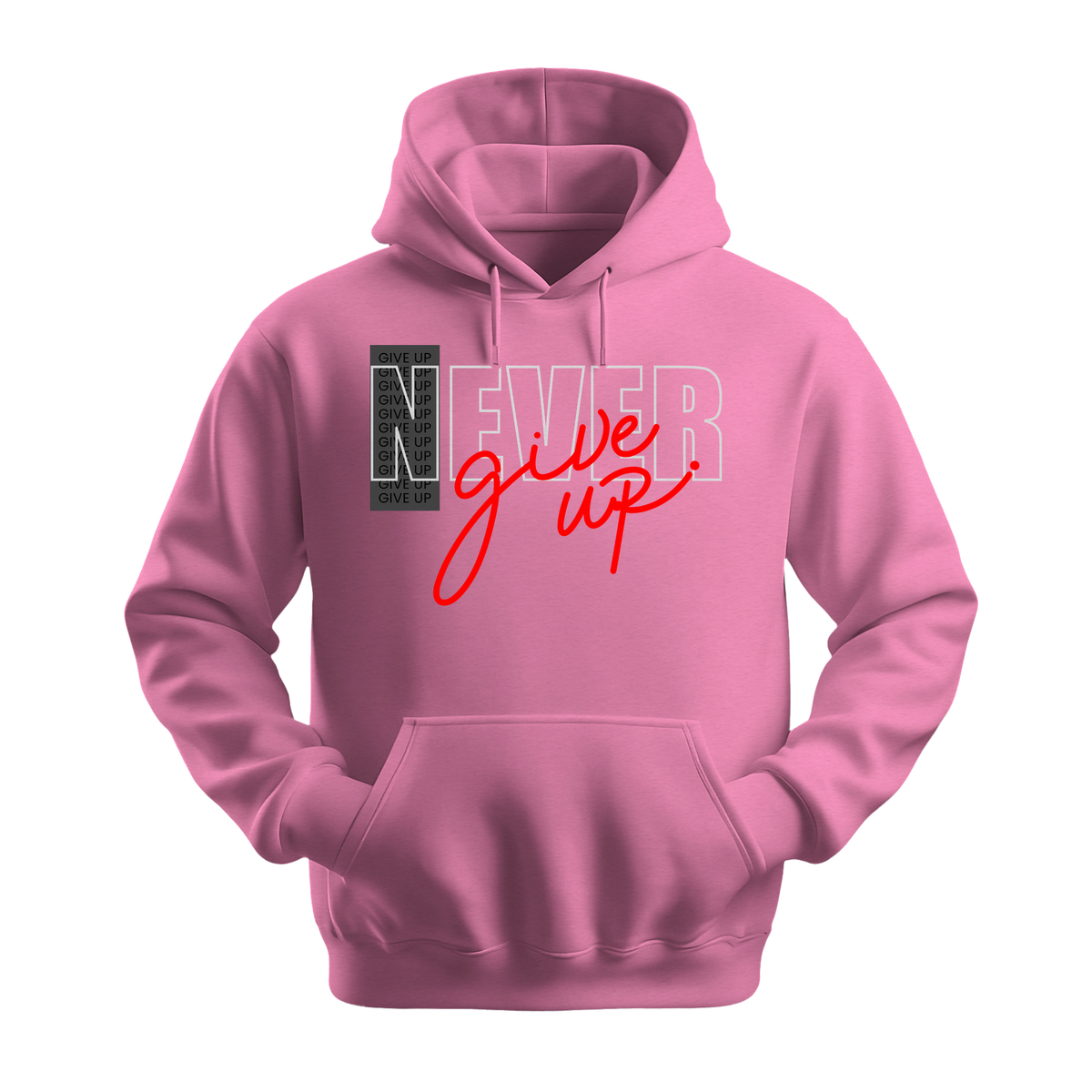 Never Give Up Script - Unisex Hoodie - Motivation Hoodie - Safety Pink