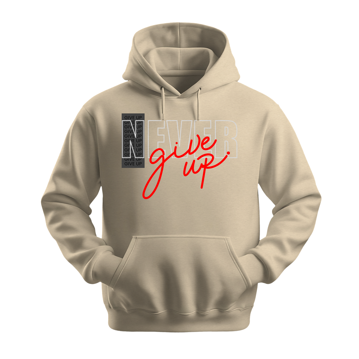 Never Give Up Script - Unisex Hoodie - Motivation Hoodie - Sand