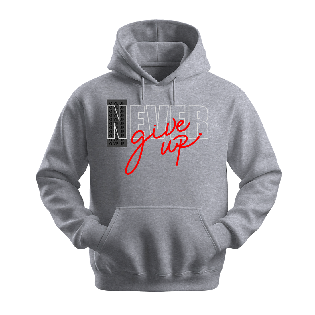 Never Give Up Script - Unisex Hoodie - Motivation Hoodie - Sports Grey