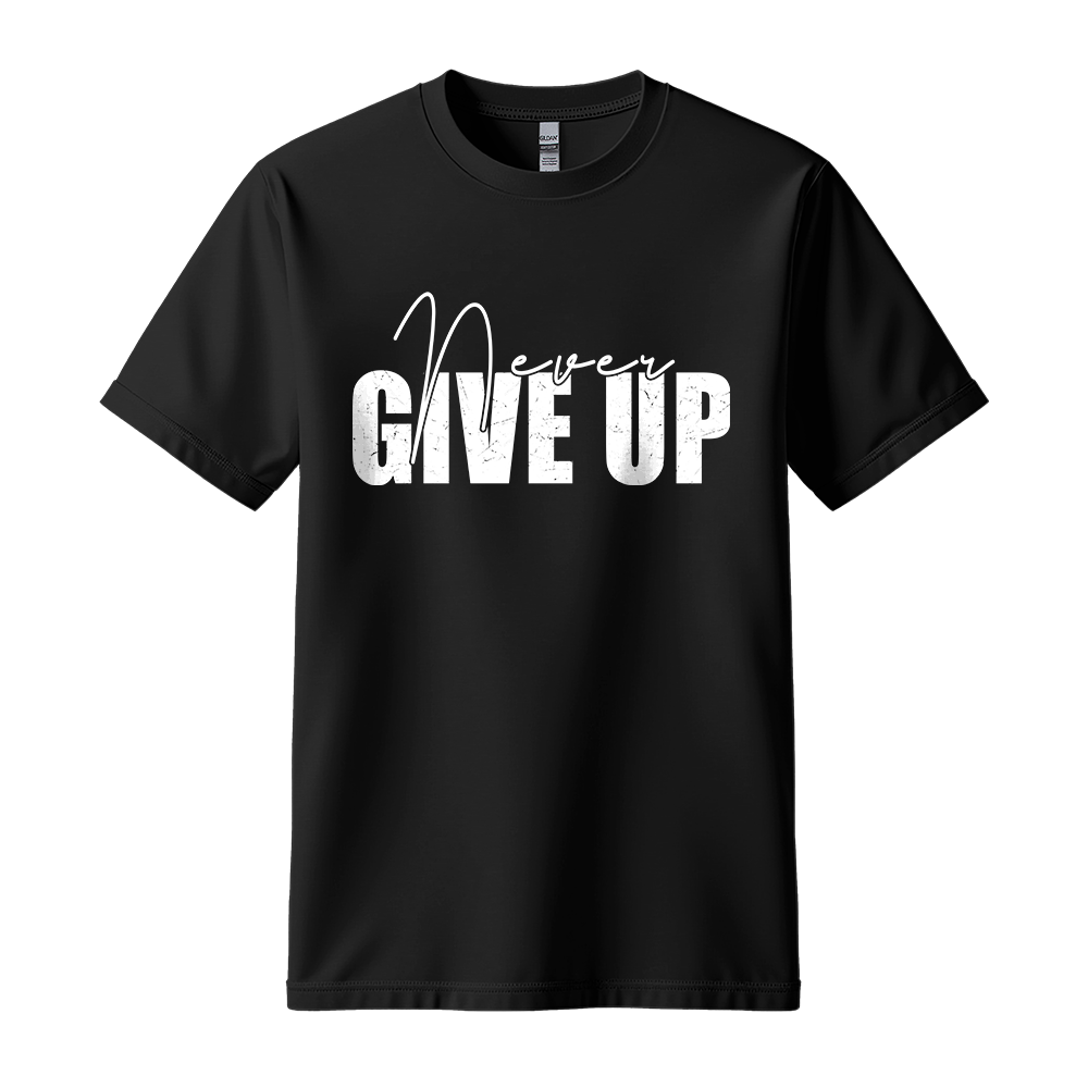 Never Give Up - Unisex T-Shirt - Typography Tee - Black