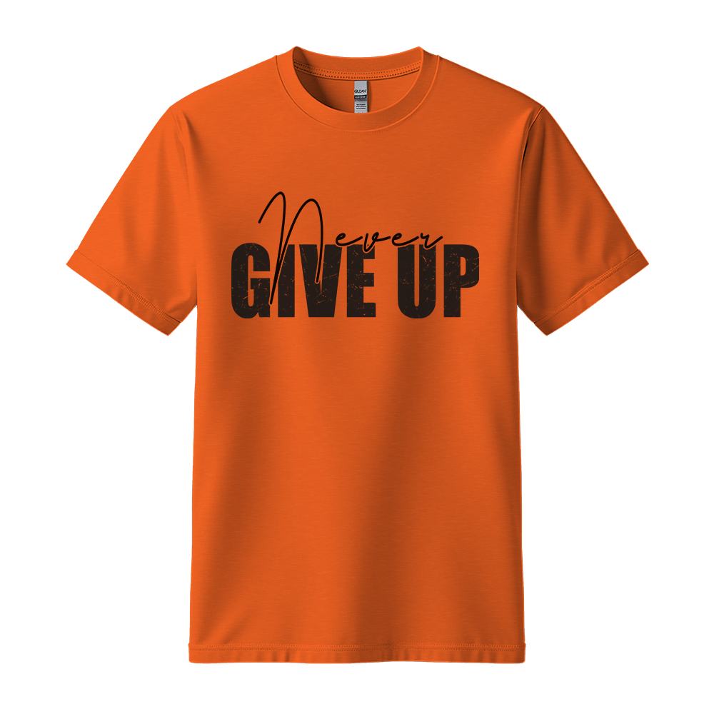 Never Give Up - Unisex T-Shirt - Typography Tee - Orange