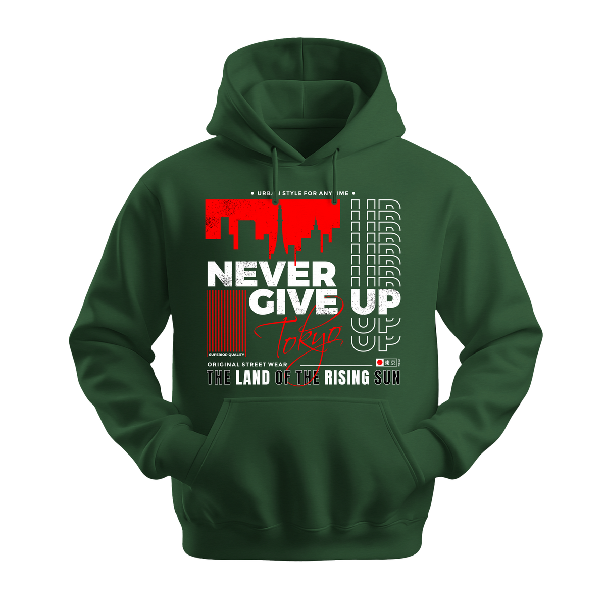 Never Give Up Tokyo - Unisex Hoodie - Motivation Hoodie - Forest Green