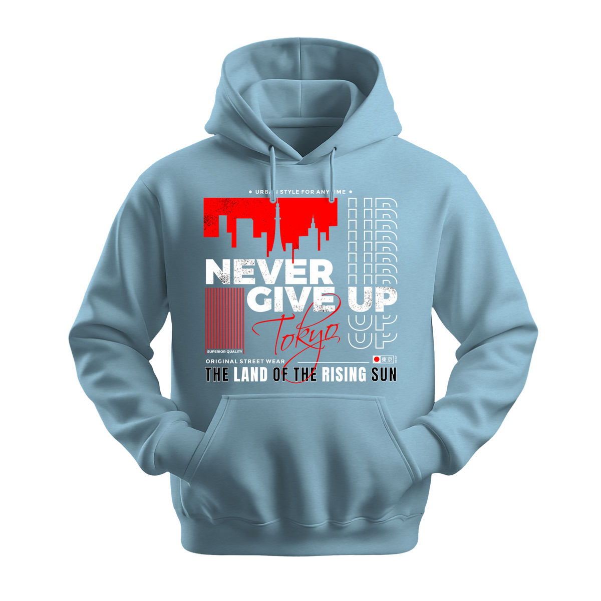 Never Give Up Tokyo - Unisex Hoodie - Motivation Hoodie - Light Blue
