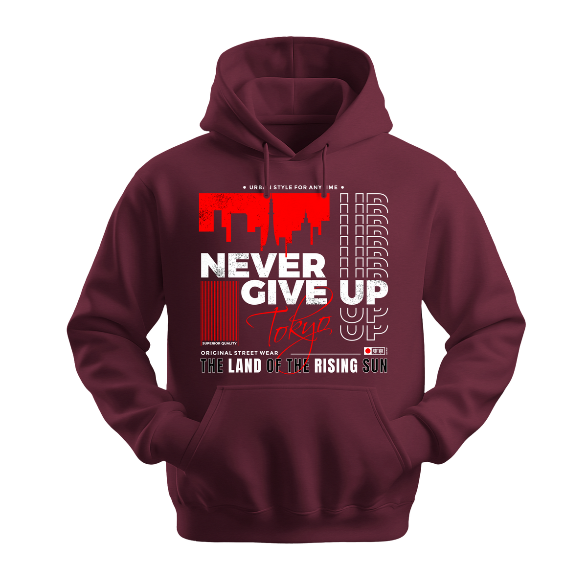 Never Give Up Tokyo - Unisex Hoodie - Motivation Hoodie - Maroon