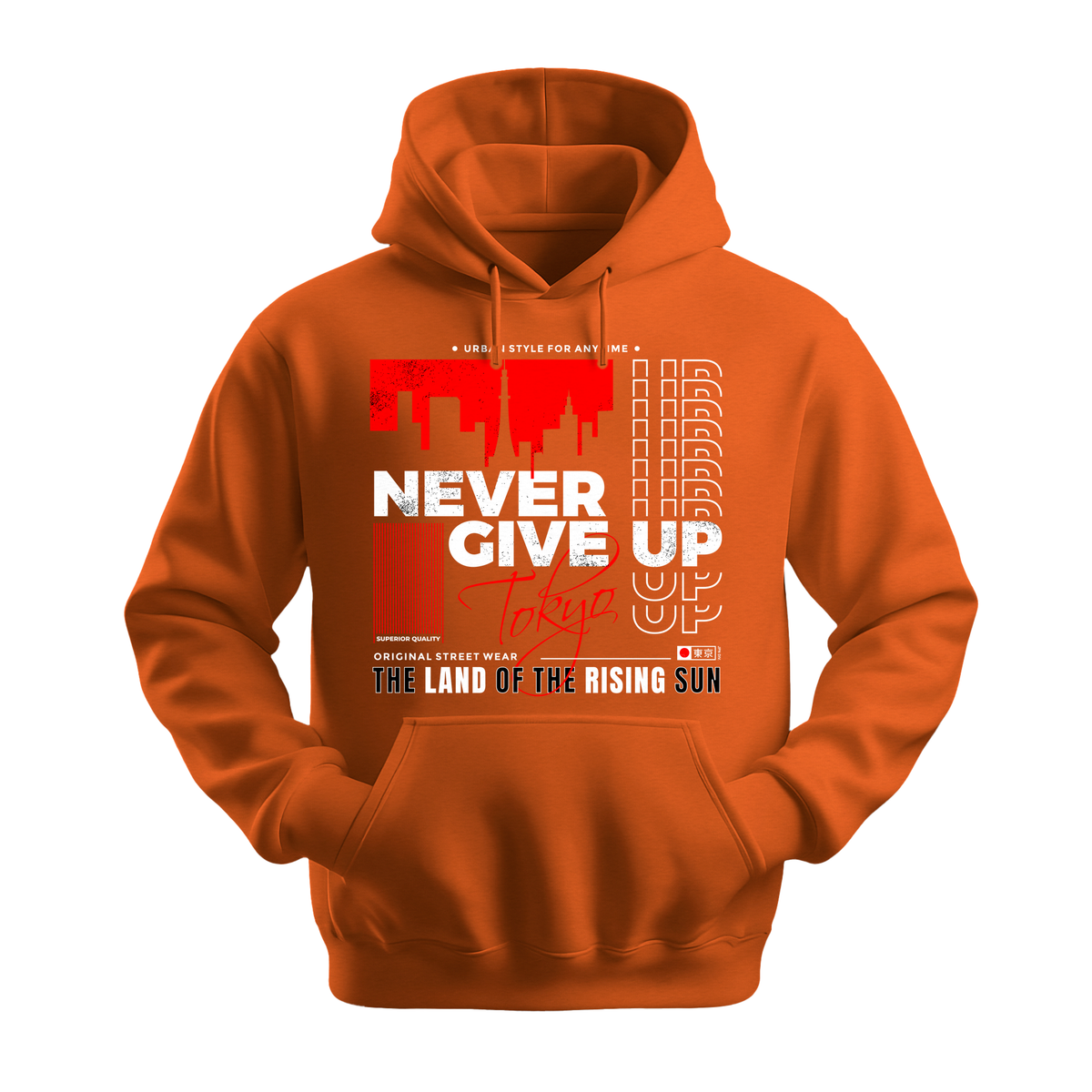 Never Give Up Tokyo - Unisex Hoodie - Motivation Hoodie - Orange