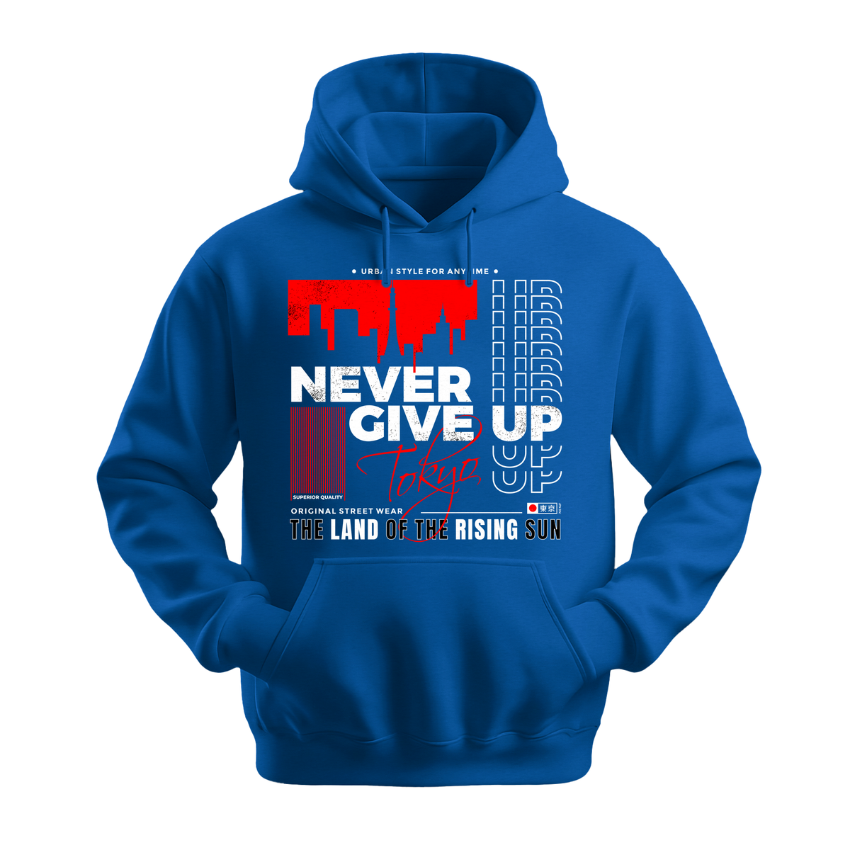 Never Give Up Tokyo - Unisex Hoodie - Motivation Hoodie - Royal