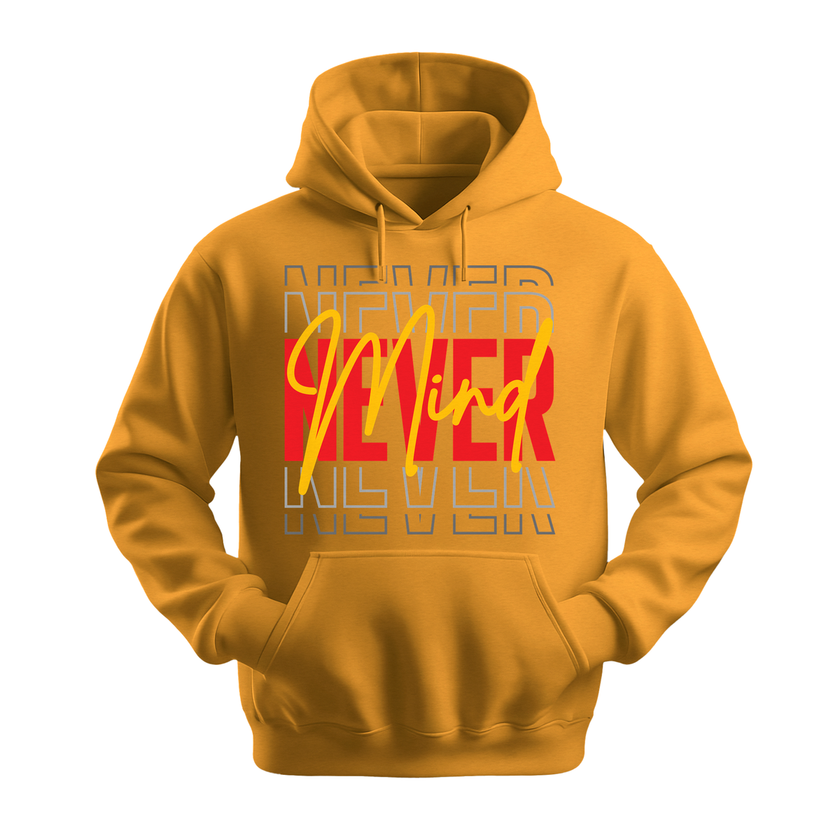 Never Mind - Unisex Hoodie - Streetwear Hoodie - Gold