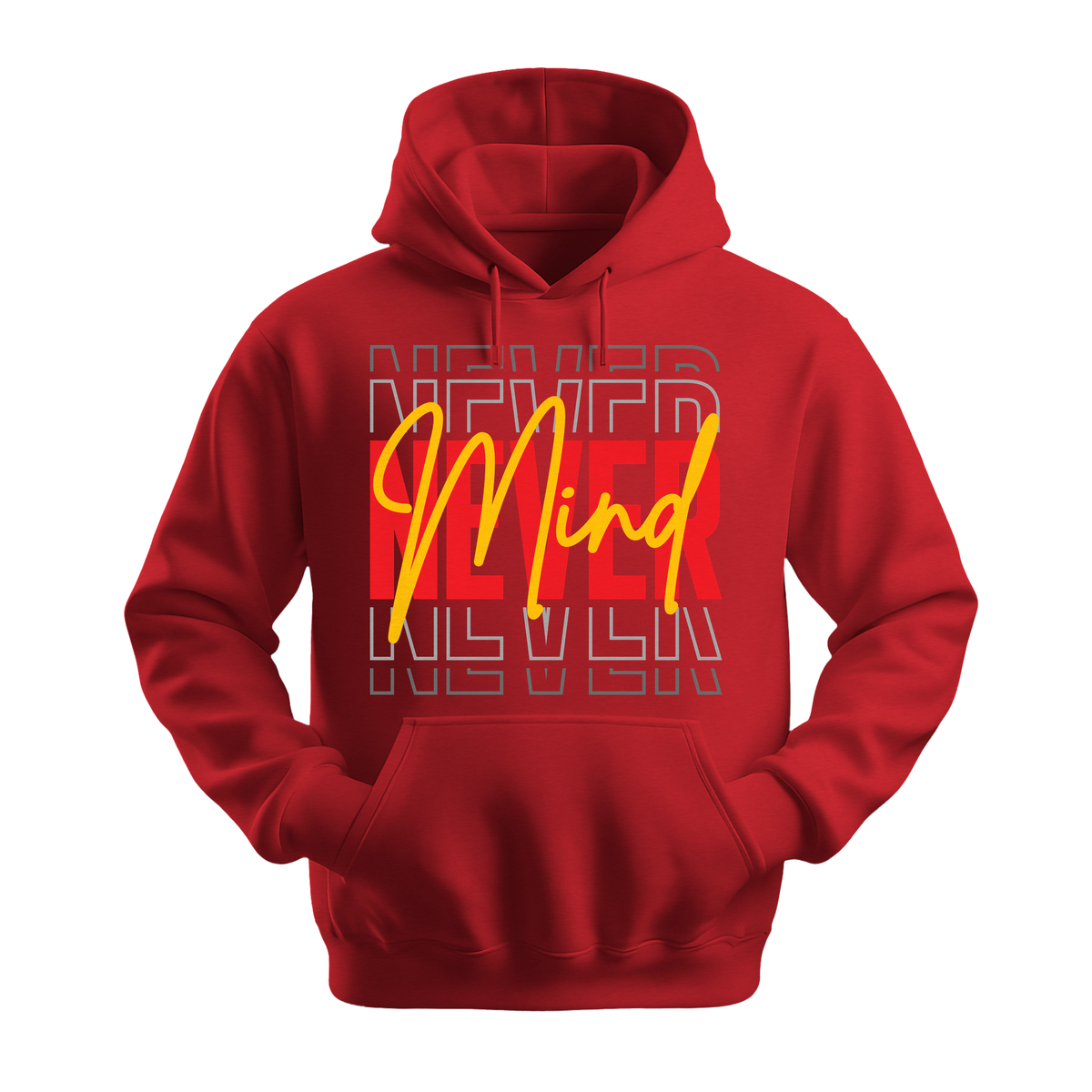 Never Mind - Unisex Hoodie - Streetwear Hoodie - Red
