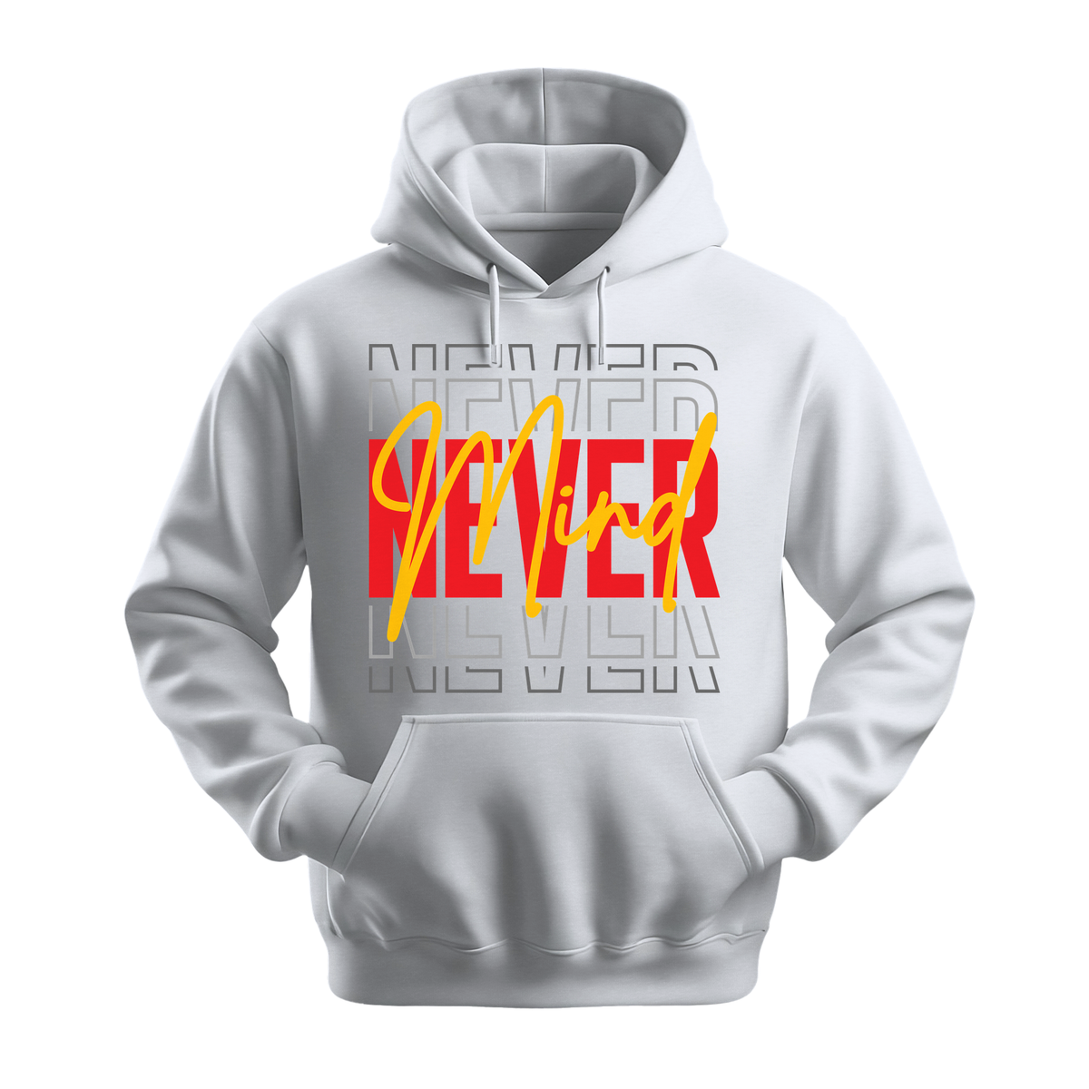 Never Mind - Unisex Hoodie - Streetwear Hoodie - White