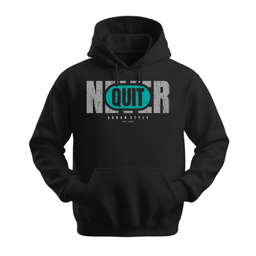 Never Quit Urban Style - Unisex Hoodie - Motivation Hoodie - Black