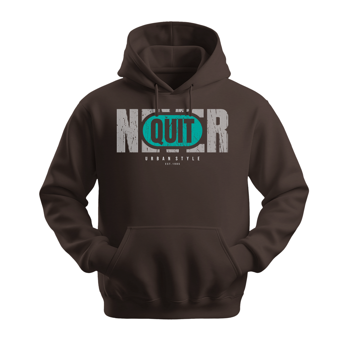 Never Quit Urban Style - Unisex Hoodie - Motivation Hoodie - Dark Chocolate