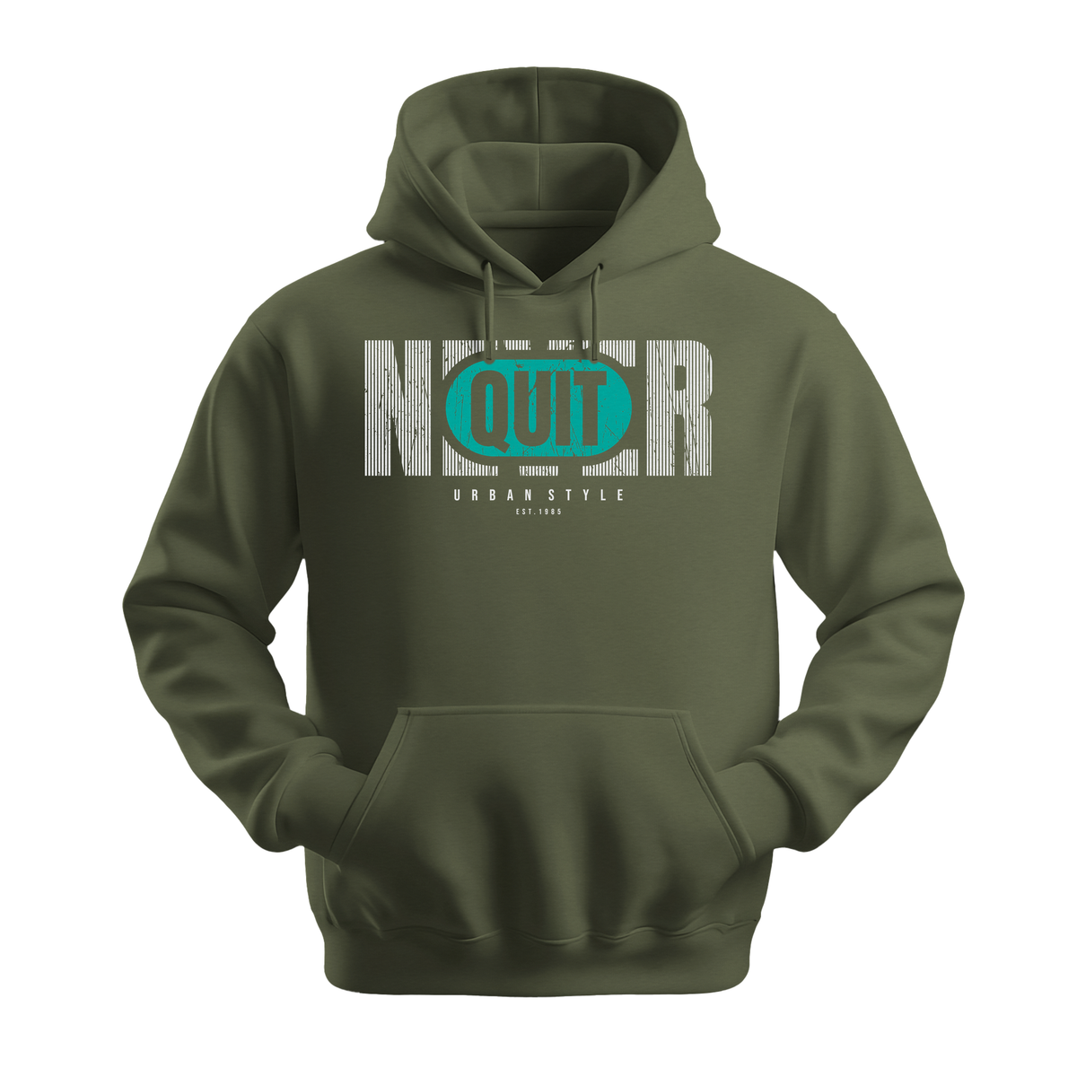 Never Quit Urban Style - Unisex Hoodie - Motivation Hoodie - Military Green