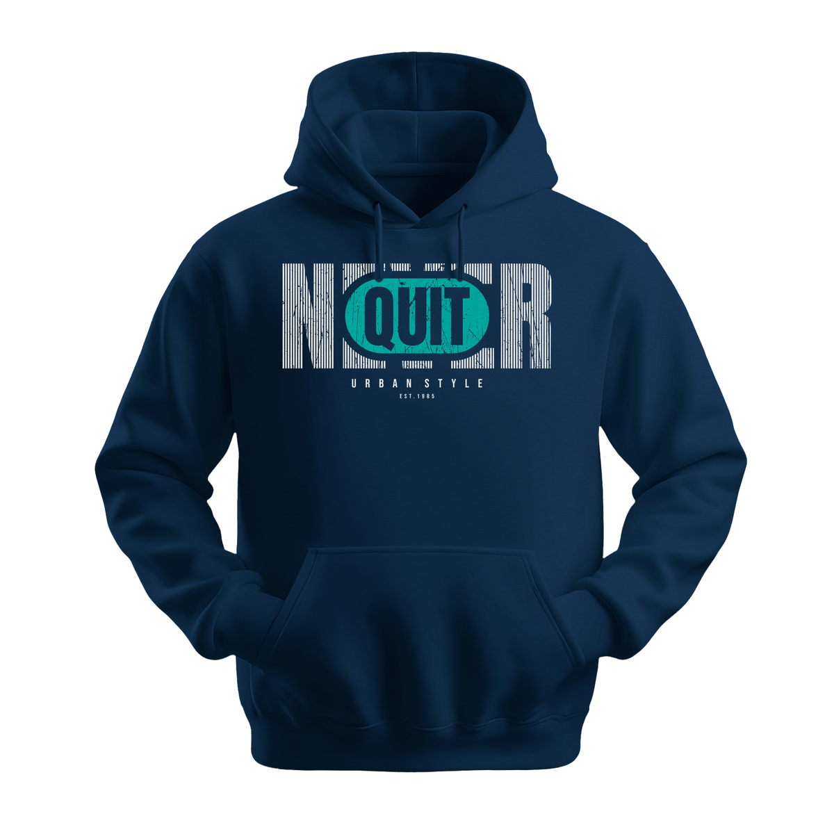 Never Quit Urban Style - Unisex Hoodie - Motivation Hoodie - Navy