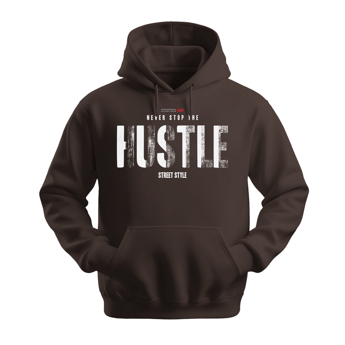 Never Stop The Hustle - Unisex Hoodie - Motivation Hoodie - Dark Chocolate