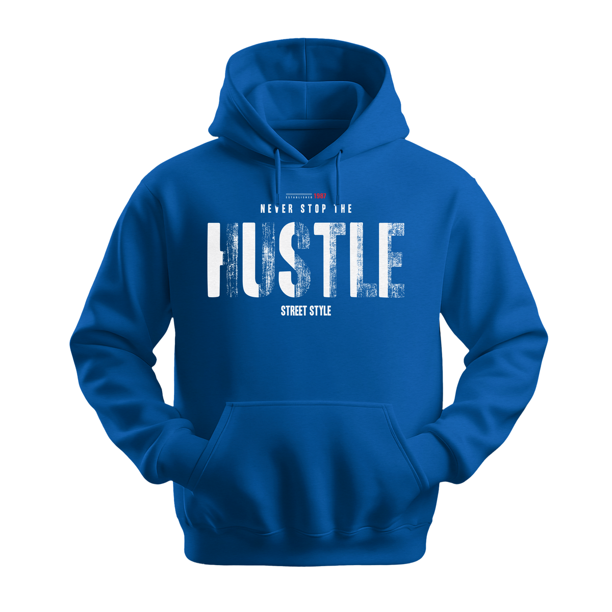 Never Stop The Hustle - Unisex Hoodie - Motivation Hoodie - Royal