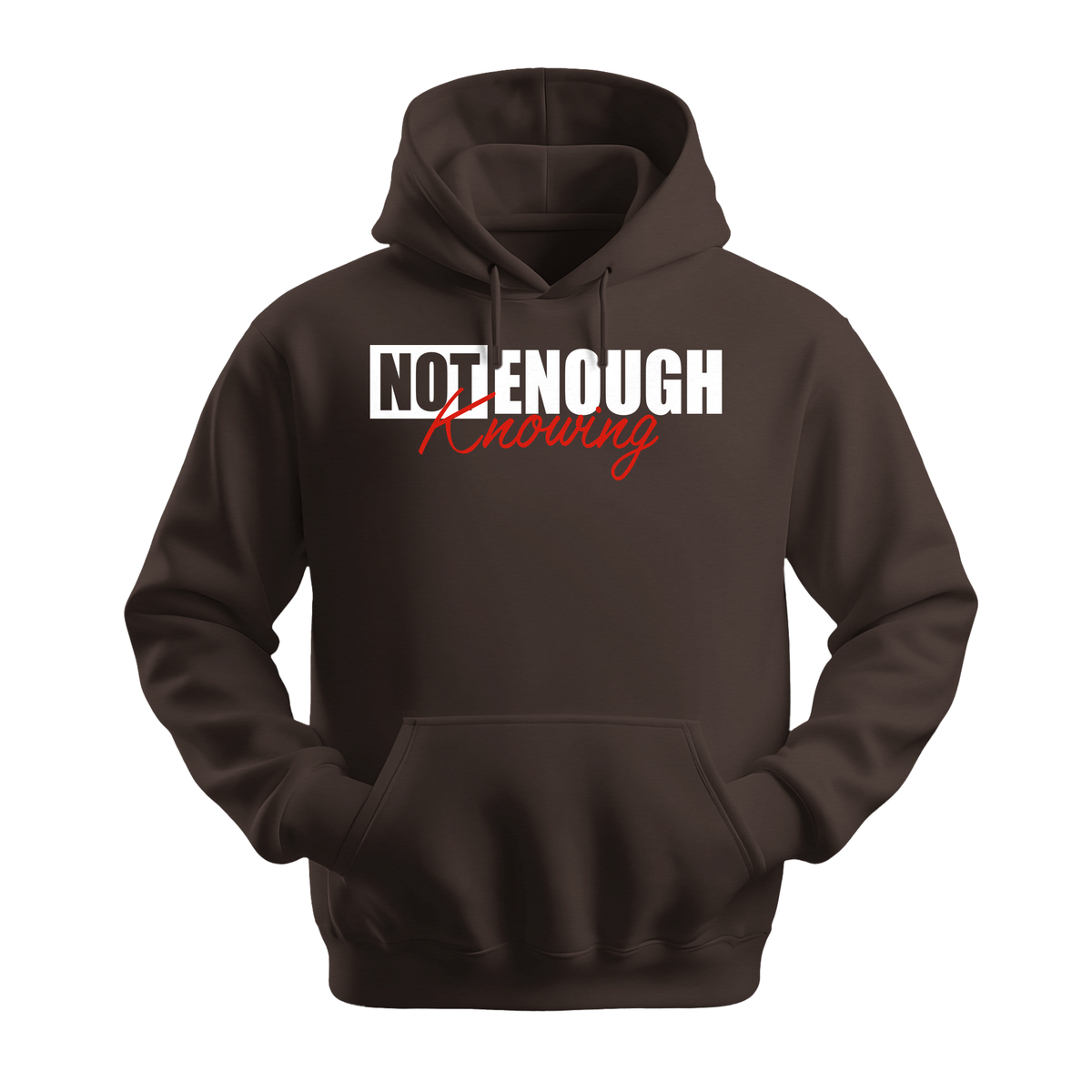Not Enough Knowing - Unisex Hoodie - Streetwear Hoodie - Dark Chocolate