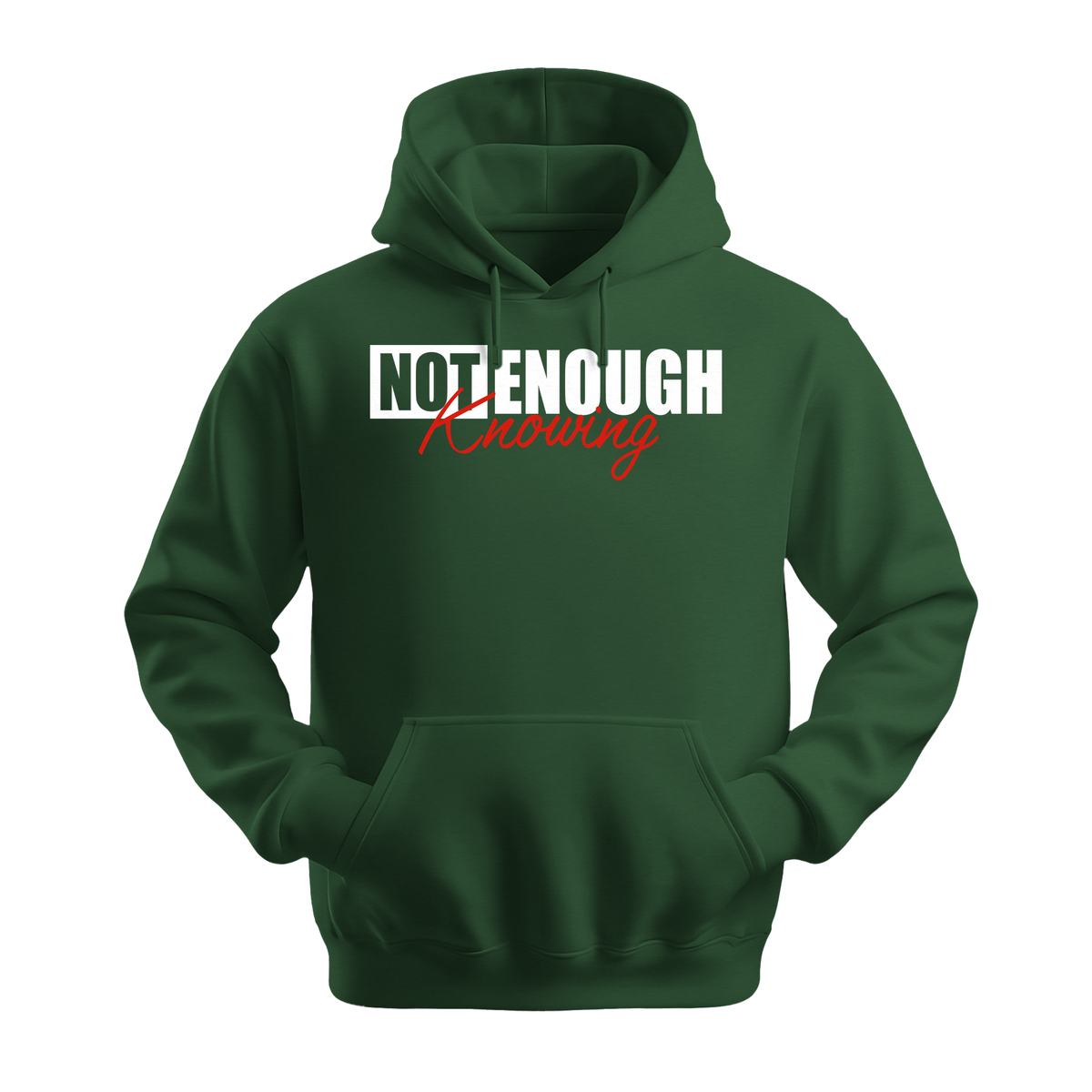 Not Enough Knowing - Unisex Hoodie - Streetwear Hoodie - Forest Green