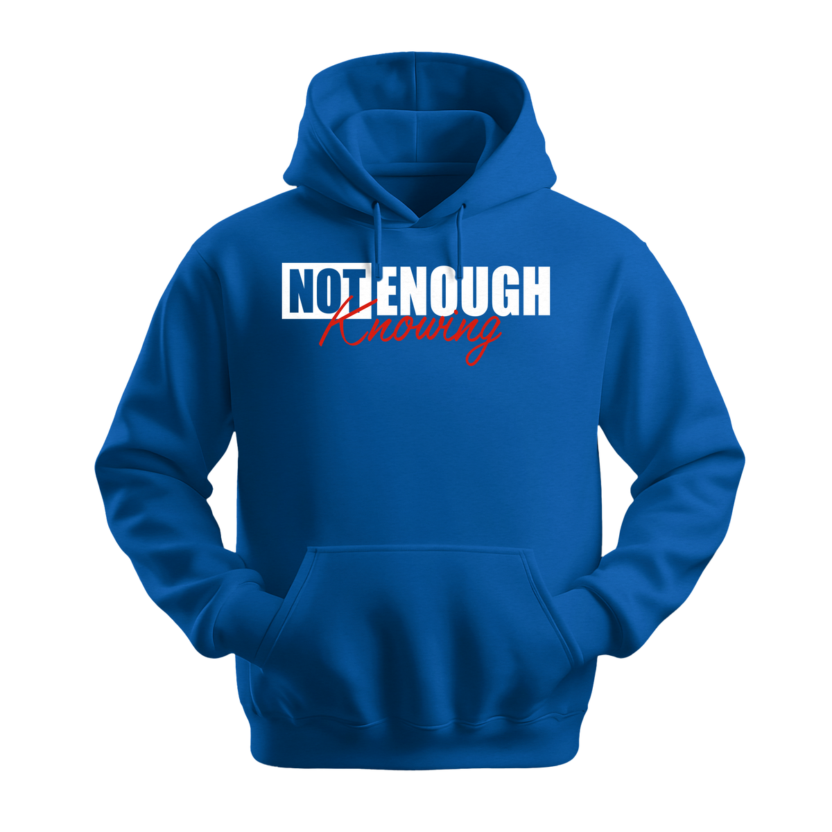 Not Enough Knowing - Unisex Hoodie - Streetwear Hoodie - Royal