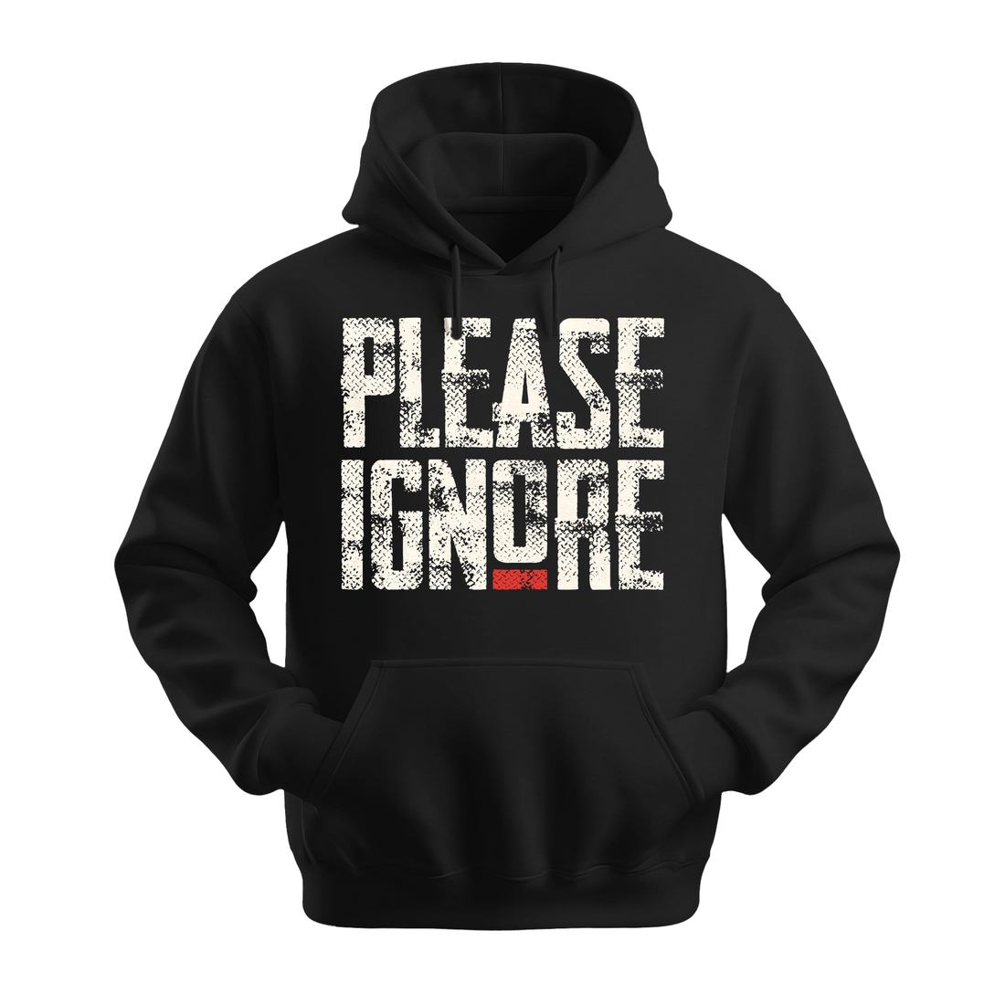 Please Ignore - Unisex Hoodie - Streetwear Hoodie - Black