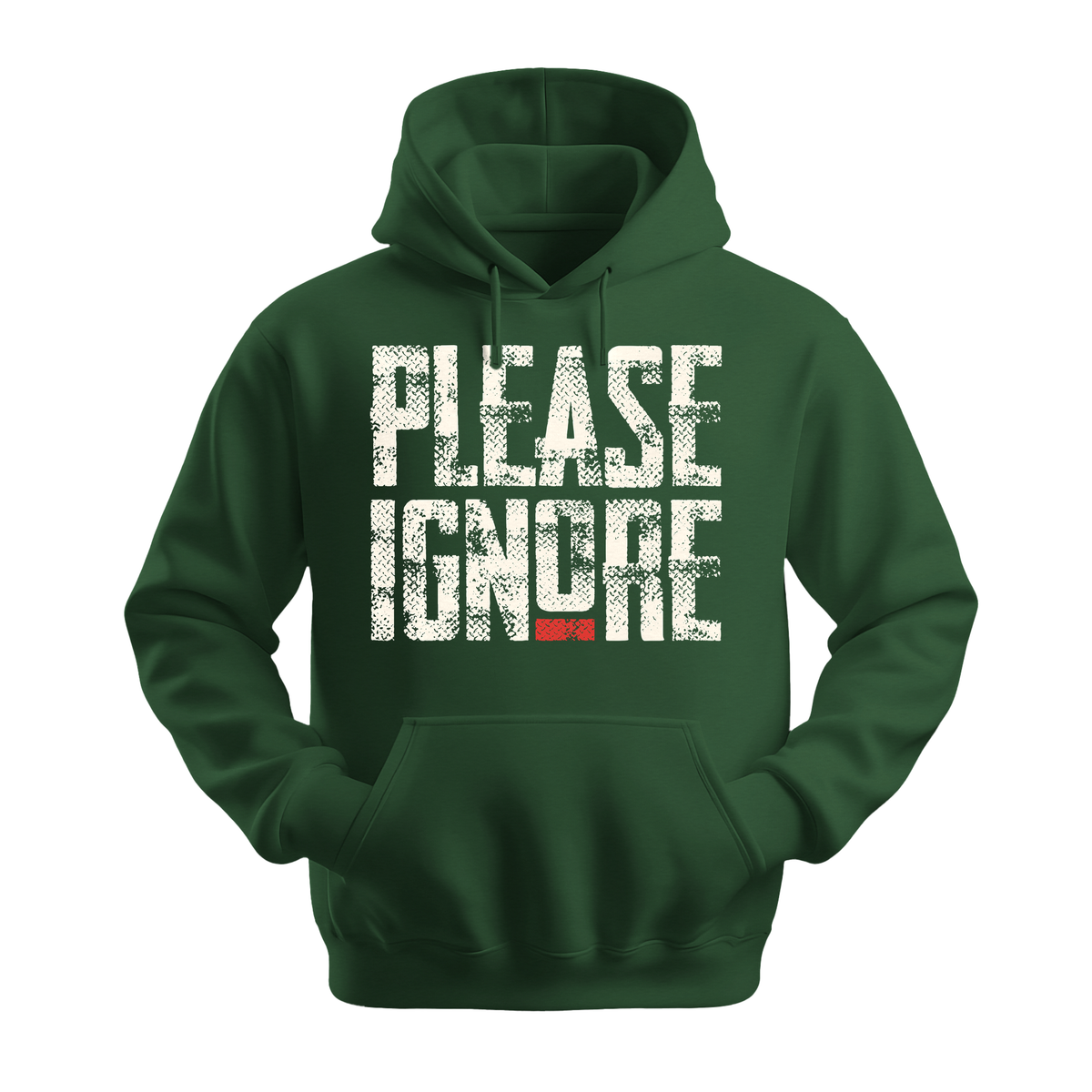 Please Ignore - Unisex Hoodie - Streetwear Hoodie - Forest Green
