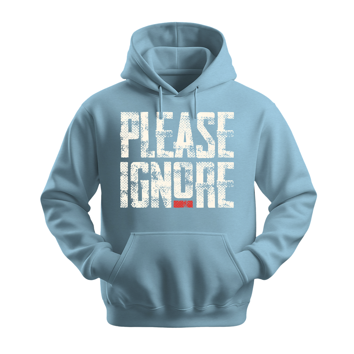 Please Ignore - Unisex Hoodie - Streetwear Hoodie - Light Blue
