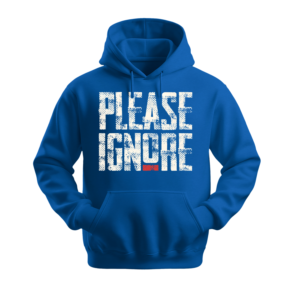 Please Ignore - Unisex Hoodie - Streetwear Hoodie - Royal