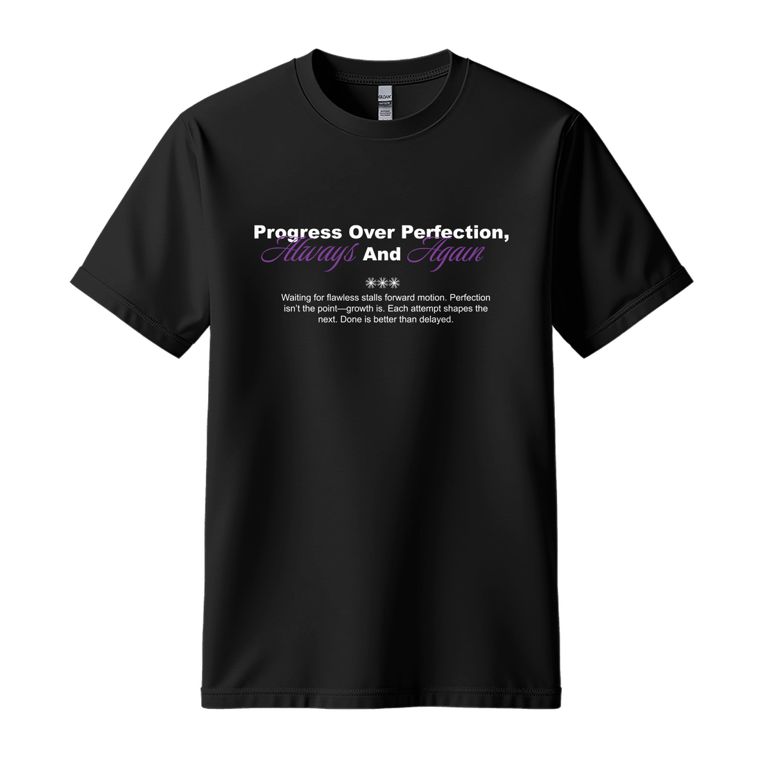 Progress Over Perfection, Always and Again - Unisex T-Shirt - Motivation Tshirt - Black