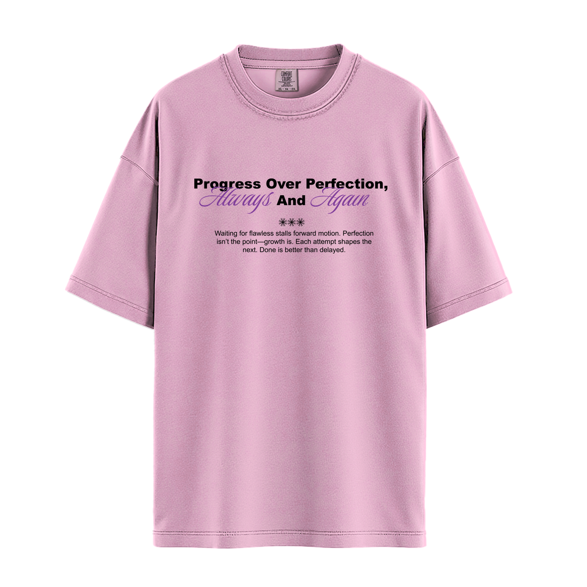 Progress Over Perfection, Always and Again - Unisex T-Shirt - Premium Comfort Colors - Blossom