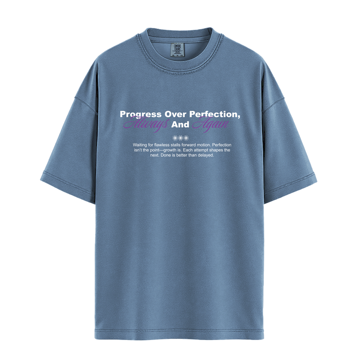 Progress Over Perfection, Always and Again - Unisex T-Shirt - Premium Comfort Colors - Blue Jean