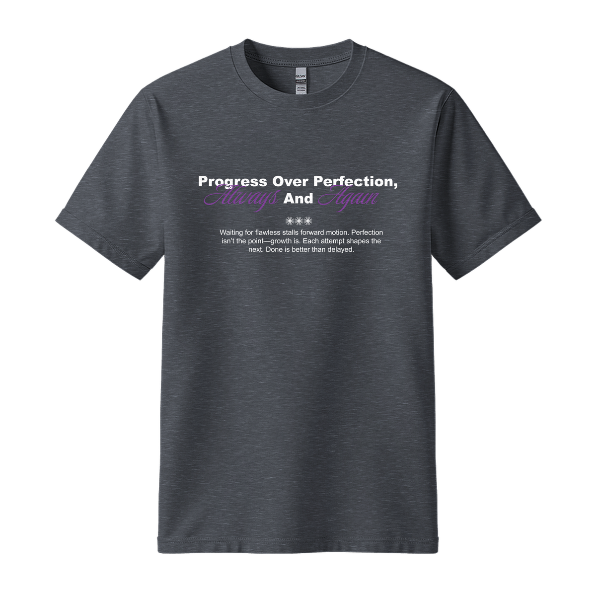 Progress Over Perfection, Always and Again - Unisex T-Shirt - Motivation Tshirt - Dark Heather