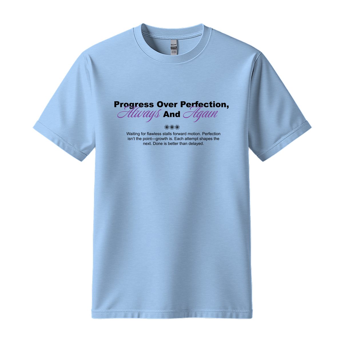 Progress Over Perfection, Always and Again - Unisex T-Shirt - Motivation Tshirt - Light Blue