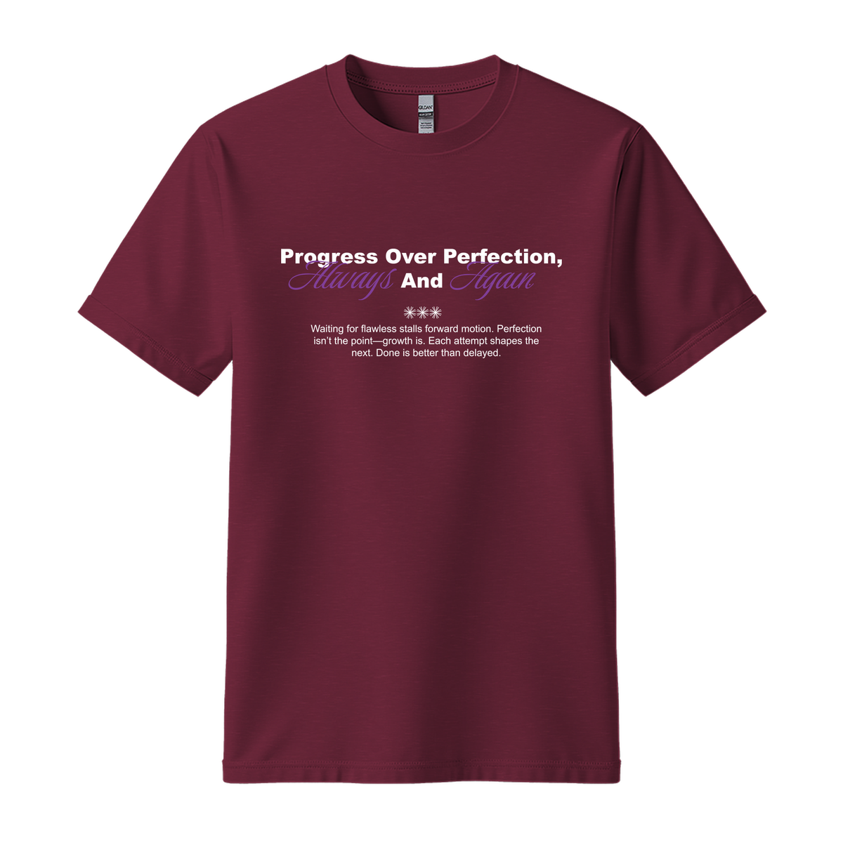 Progress Over Perfection, Always and Again - Unisex T-Shirt - Motivation Tshirt - Maroon
