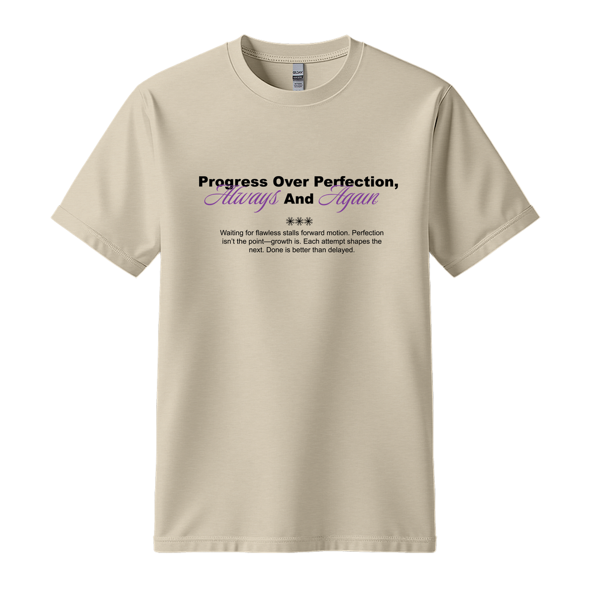 Progress Over Perfection, Always and Again - Unisex T-Shirt - Motivation Tshirt - Sand