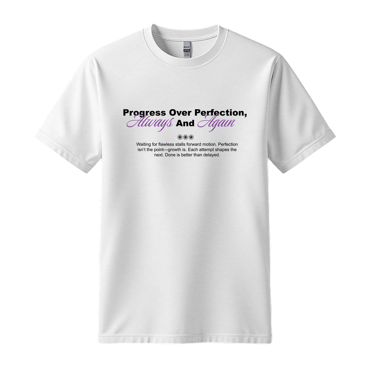 Progress Over Perfection, Always and Again - Unisex T-Shirt - Motivation Tshirt - White