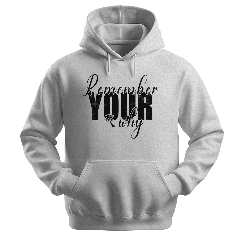 Remember Your Why - Unisex Hoodie - Typography Hoodie - Ash