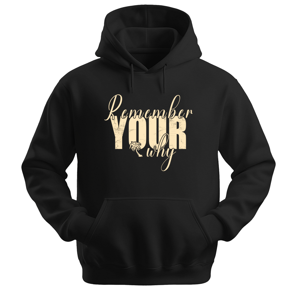 Remember Your Why - Unisex Hoodie - Typography Hoodie - Black