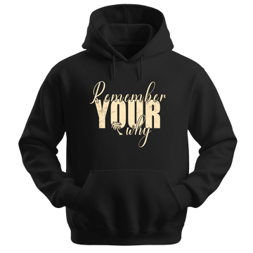 Remember Your Why - Unisex Hoodie - Typography Hoodie - Black