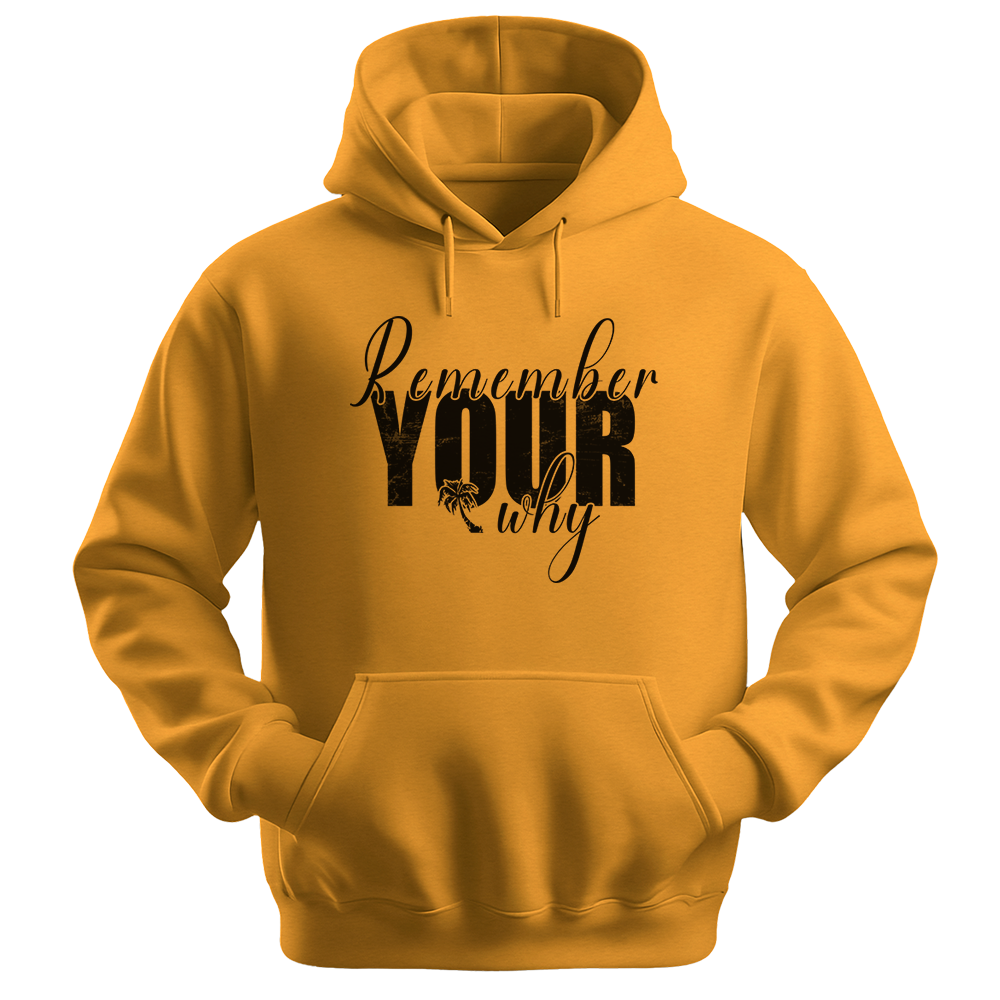 Remember Your Why - Unisex Hoodie - Typography Hoodie - Gold