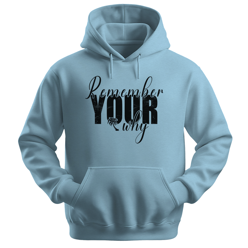 Remember Your Why - Unisex Hoodie - Typography Hoodie - Light Blue
